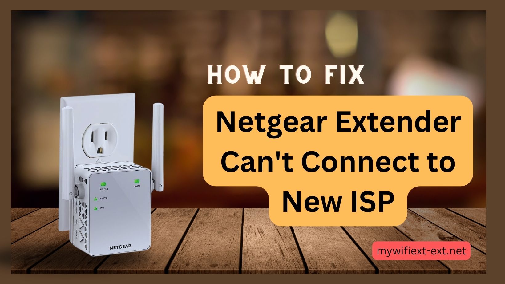 You are currently viewing Netgear Extender Can’t Connect to New ISP and How to Fix It