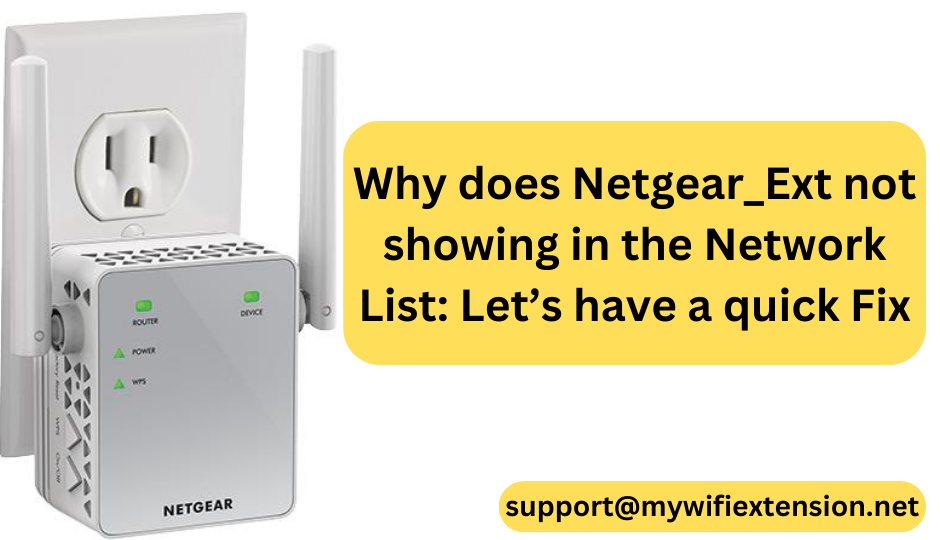 You are currently viewing Why Netgear_ext is not showing up in the Network List?