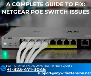 Read more about the article A Complete Guide to Fixing Netgear POE Switch Issues