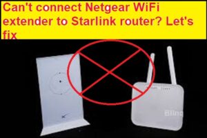 Read more about the article Can’t connect Netgear WiFi extender to the Starlink router?