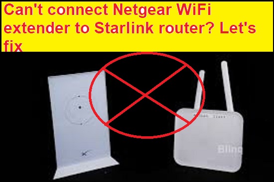 You are currently viewing Can’t connect Netgear WiFi extender to the Starlink router?